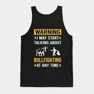 Warning Bullfighting Bullfight Bullfighter Tank Top